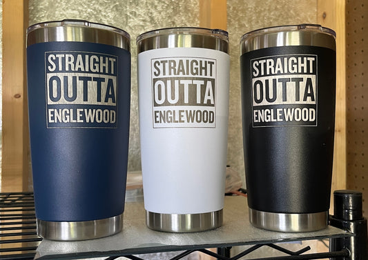 STRAIGHT OUTTA wherever and Custom tumblers